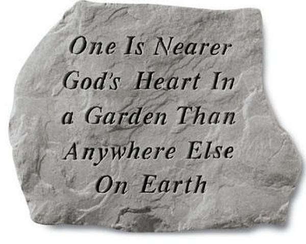 One Is Nearer God's Heart In A Garden...
